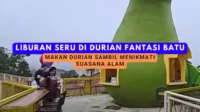 Liburan Seru di Durian Fantasi Batu