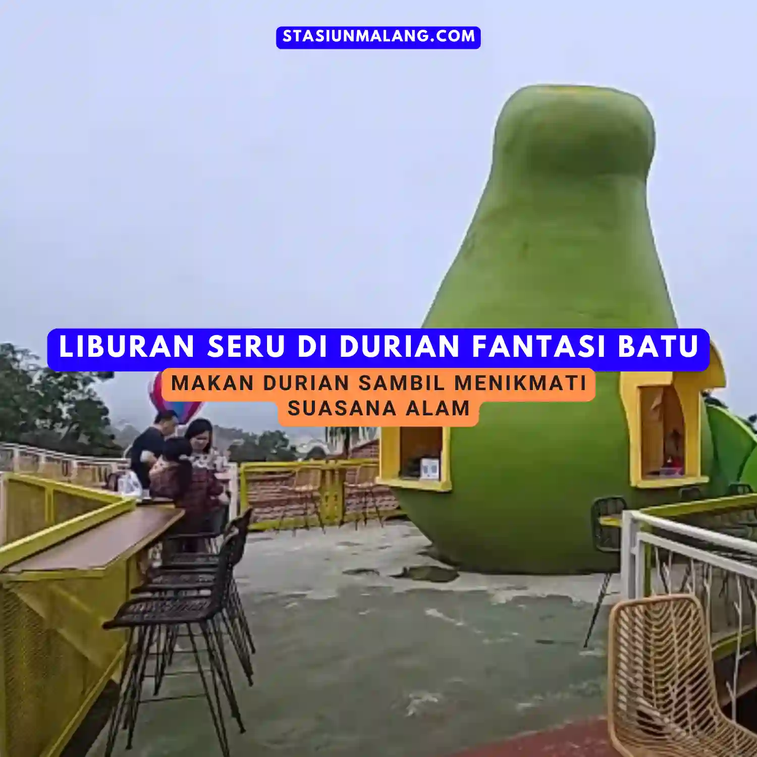 Liburan Seru di Durian Fantasi Batu