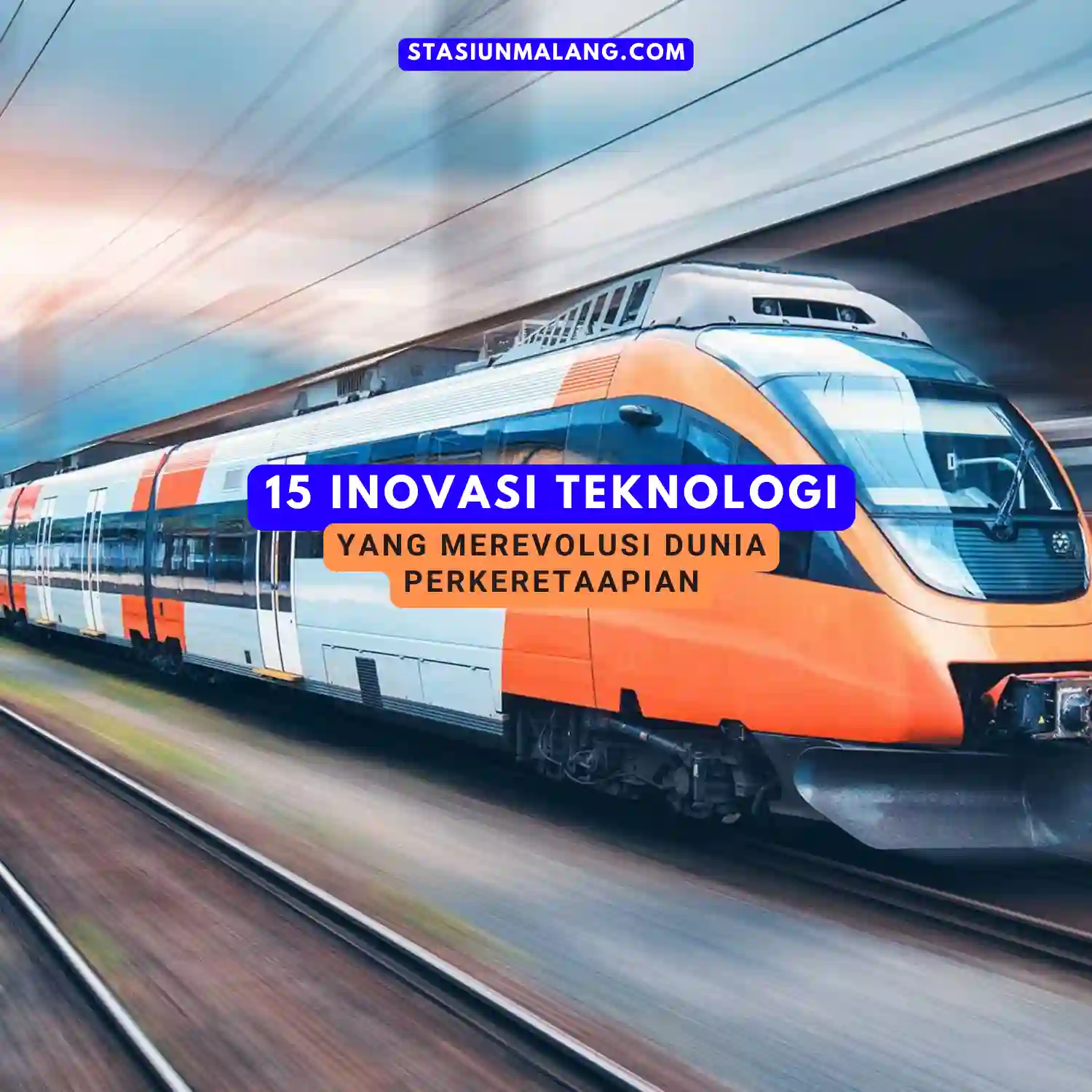 Inovasi Teknologi yang Merevolusi Dunia Perkeretaapian