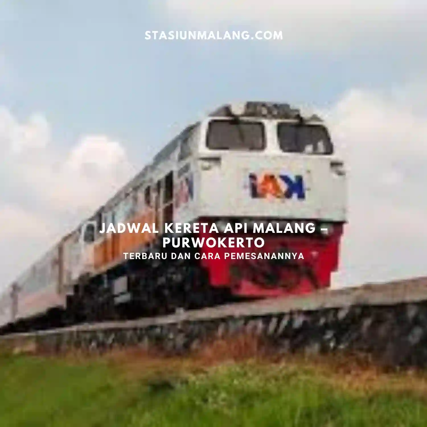 jadwal kereta api malang – purwokerto terbaru dan cara pemesanannya